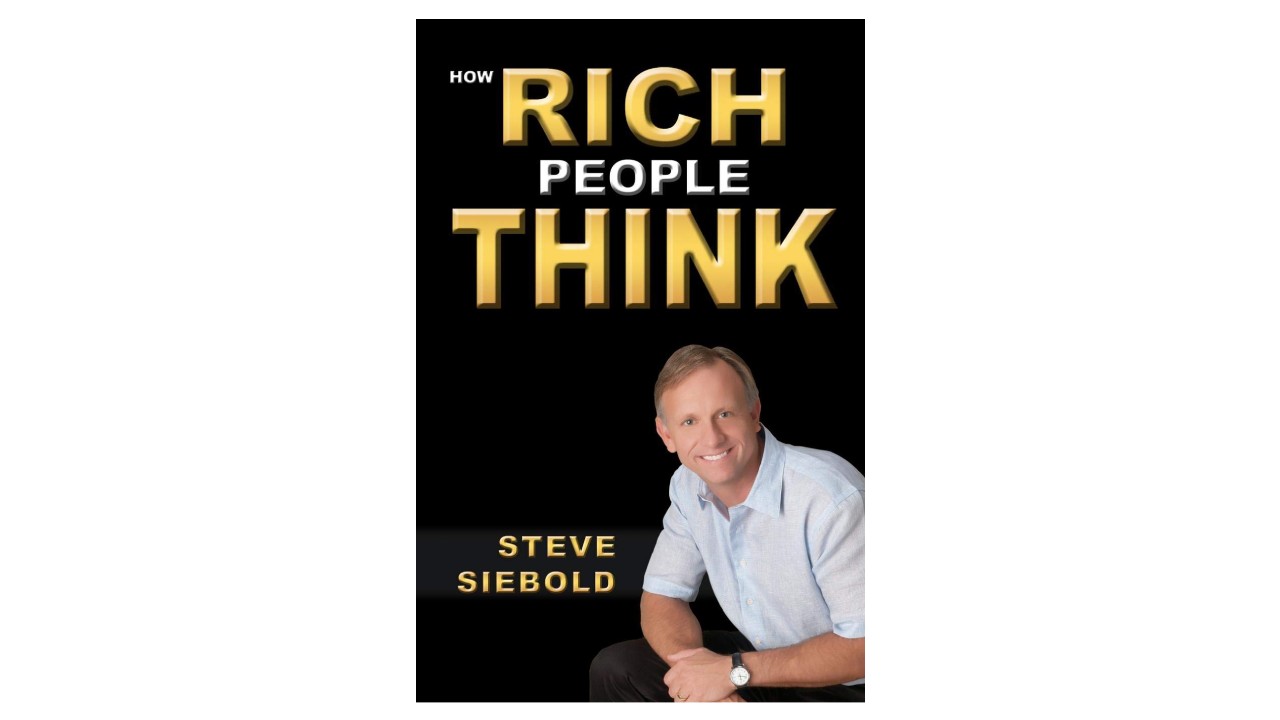 How Rich People Think - Steve Siebold