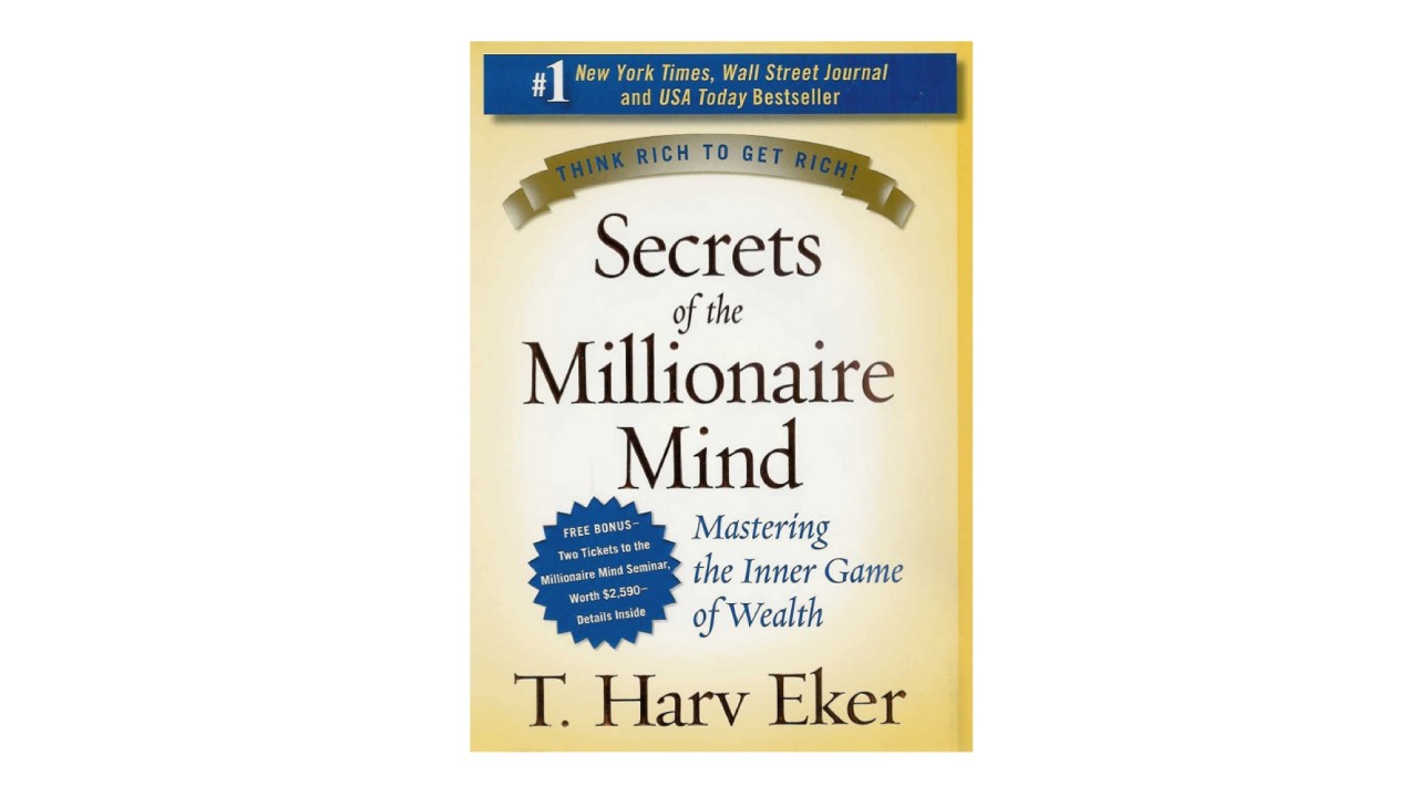 Secrets of the Millionaire Mind - T. Harv Eker